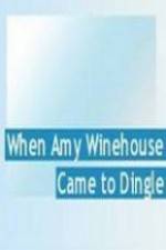 Watch When Amy Winehouse came to Dingle Sockshare