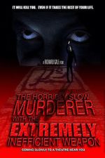 Watch The Horribly Slow Murderer with the Extremely Inefficient Weapon (Short 2008) Sockshare