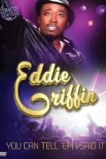 Watch Eddie Griffin: You Can Tell Em I Said It Sockshare