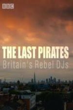 Watch The Last Pirates: Britain\'s Rebel DJs Sockshare