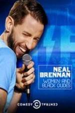 Watch Neal Brennan: Women and Black Dudes Sockshare