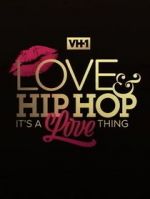 Watch Love & Hip Hop: It\'s a Love Thing Sockshare
