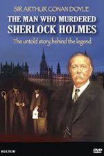 Watch The Man Who Murdered Sherlock Holmes Sockshare