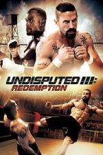 Watch Undisputed 3: Redemption Sockshare