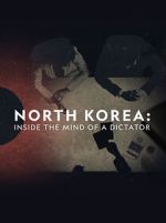 Watch North Korea: Inside the Mind of a Dictator Sockshare