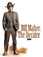 Watch Bill Maher: The Decider Sockshare