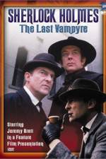 Watch "The Case-Book of Sherlock Holmes" The Last Vampyre Sockshare