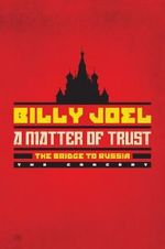 Watch Billy Joel - A Matter of Trust: The Bridge to Russia Sockshare