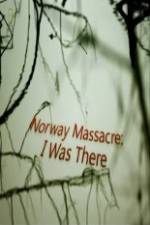 Watch Norway Massacre I Was There Sockshare