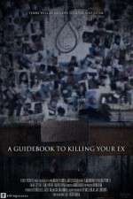 Watch A Guidebook to Killing Your Ex Sockshare