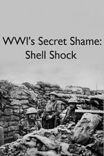 Watch WWIs Secret Shame: Shell Shock Sockshare