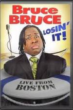 Watch Bruce Bruce: Losin It - Live From Boston Sockshare