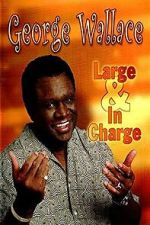 Watch George Wallace: Large and in Charge Sockshare
