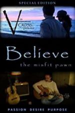 Watch Believe: The Misfit Pawn Sockshare