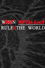 Watch When Metallica Ruled the World Sockshare