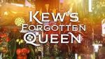 Watch Kew\'s Forgotten Queen Sockshare