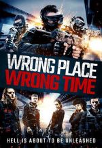 Watch Wrong Place, Wrong Time Sockshare