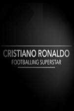 Watch Cristiano Ronaldo - Footballing Superstar Sockshare