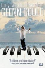 Watch Thirty Two Short Films About Glenn Gould Sockshare