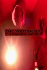 Watch The Watchers: The Darkness Outside Sockshare