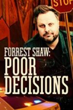 Watch Forrest Shaw: Poor Decisions Sockshare