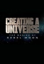 Watch Creating a Universe: The Making of Rebel Moon (Short 2024) Sockshare