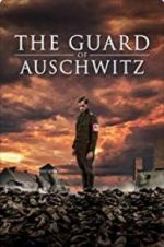 Watch The Guard of Auschwitz Sockshare