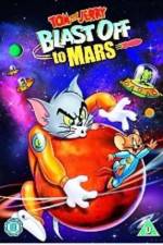 Watch Tom and Jerry Blast Off to Mars! Sockshare