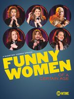 Watch Funny Women of a Certain Age (TV Special 2019) Sockshare