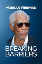 Watch Morgan Freeman: Breaking Barriers Sockshare