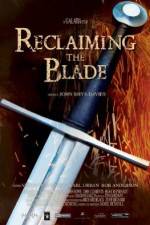 Watch Reclaiming the Blade Sockshare