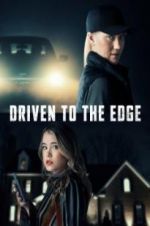 Watch Driven to the Edge Sockshare