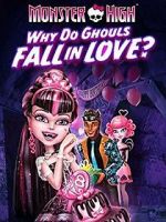 Watch Monster High: Why Do Ghouls Fall in Love? Sockshare