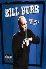 Watch Bill Burr: Why Do I Do This? Sockshare