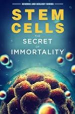 Watch Stem Cells: The Secret to Immortality Sockshare