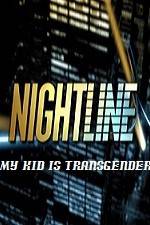 Watch Primetime Nightline My Kid is Transgender Sockshare