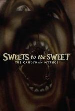 Watch Sweets to the Sweet: The Candyman Mythos Sockshare