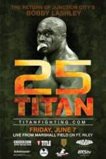 Watch Titan Fighting Championship 25: Kevin Asplund vs. Bobby Lashley Sockshare