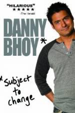 Watch Danny Bhoy: Subject to Change Sockshare