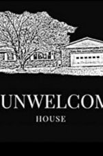 Watch The Unwelcoming House Sockshare