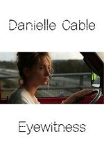 Watch Danielle Cable: Eyewitness Sockshare