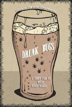 Watch Drunk Bugs (Short 2019) Sockshare