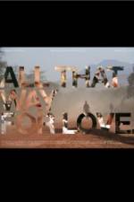 Watch All That Way for Love Sockshare