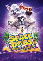 Watch Space Dogs: Tropical Adventure Sockshare