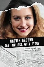 Watch Uneven Ground: The Melissa Witt Story Sockshare