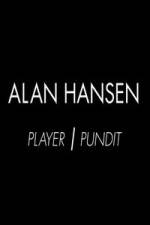 Watch Alan Hansen: Player and Pundit Sockshare