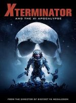 Watch Xterminator and the AI Apocalypse Sockshare