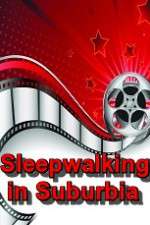 Watch Sleepwalking in Suburbia Sockshare