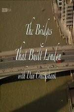 Watch The Bridges That Built London Sockshare