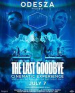 Watch Odesza: The Last Goodbye Cinematic Experience Sockshare